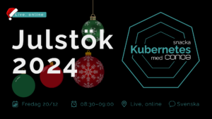 Julstök 2024 – snacka kubernetes